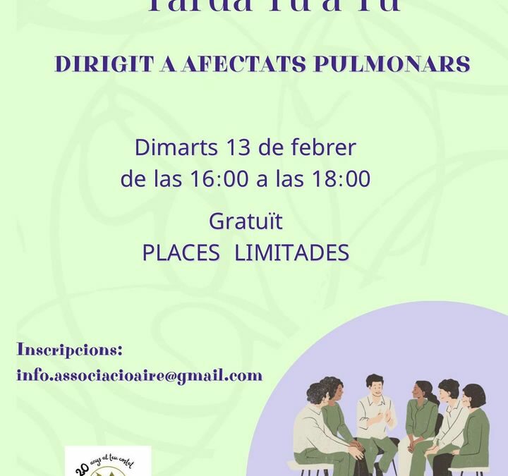 TARDES DE TU A TU  – GRUP AFECTATS PULMONARS