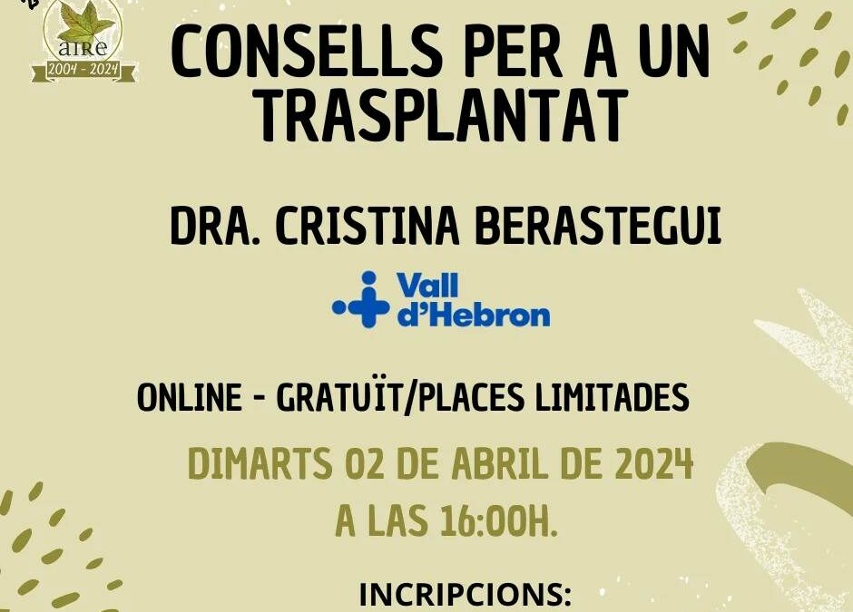 CONSELLS PER A UN TRASPLANTAT – DRA.CRISTINA BERASTEGUI- HOSPITAL VALL HEBRON